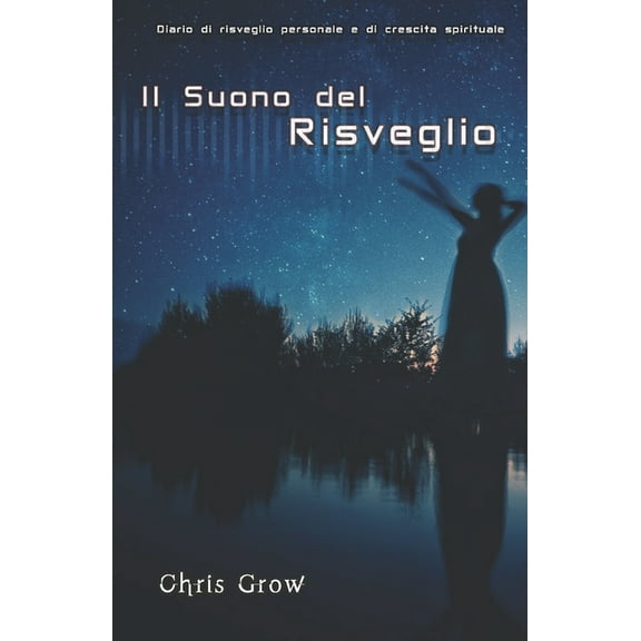 Il Suono del Risveglio: Diario di risveglio personale e di crescita spirituale (Paperback)