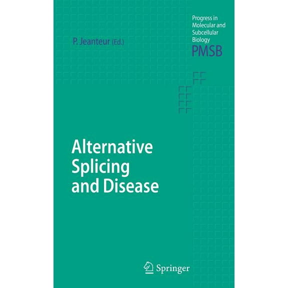 Progress in Molecular and Subcellular Bi Alternative Splicing and Disease, Book 44, (Hardcover)