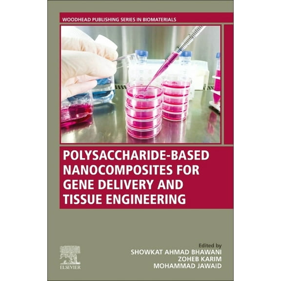 Woodhead Publishing Biomaterials Polysaccharide-Based Nanocomposites for Gene Delivery and Tissue Engineering, (Paperback)