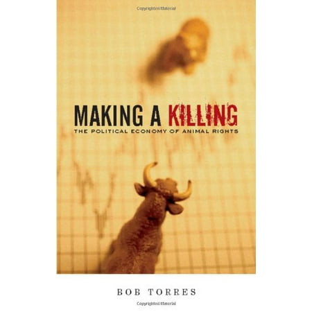 Making A Killing: The Political Economy of Animal (Best States For Animal Rights)
