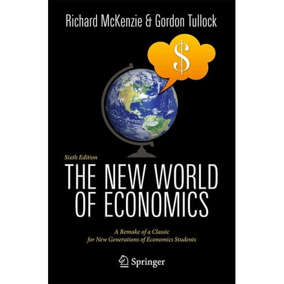 Pre-Owned The New World of Economics: A Remake of a Classic for New Generations of Economics Students (Paperback) 3642273637 9783642273636