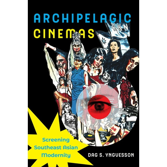 Transpacific Studies Archipelagic Cinemas: Screening Southeast Asian Modernity Volume 2, (Paperback)