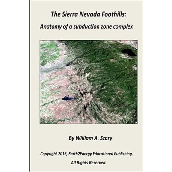 Pre-Owned Sierra Nevada Foothills: : Anatomy of a Subduction Zone ...