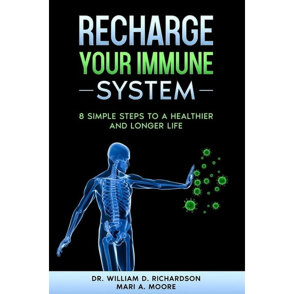 Recharge Your Immune System : 8 Simple Steps to a Healthier and Longer Life (Paperback)