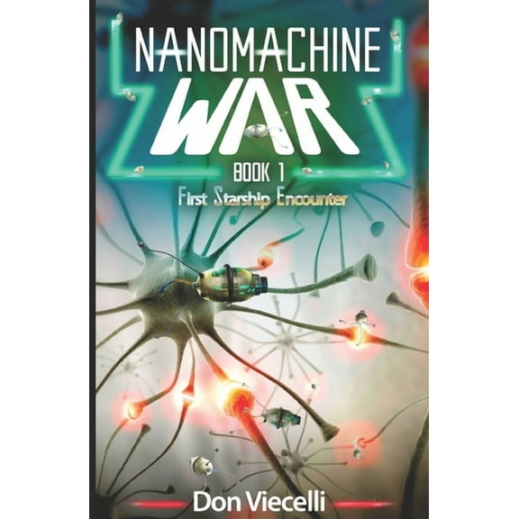 Nanomachine War, Books 1-3: First Starship Encounter (Series #1) (Paperback)