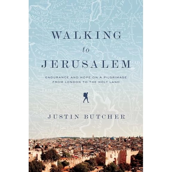 Pre-Owned Walking to Jerusalem: Endurance and Hope on a Pilgrimage from London to the Holy Land (Hardcover) 1643132113 9781643132112