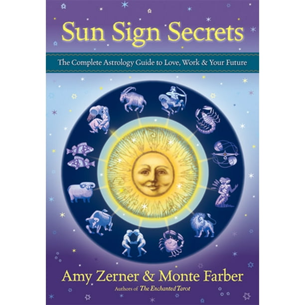 Sun Sign Secrets: The Complete Astrology Guide to Love, Work, & Your Future 1578635616 (Paperback - Used)