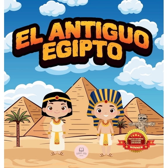El Antiguo Egipto Explicado Para Niños: Aprende cosas sobre los faraones, las momias, las pirámides... ¡y mucho más!, (Hardcover)
