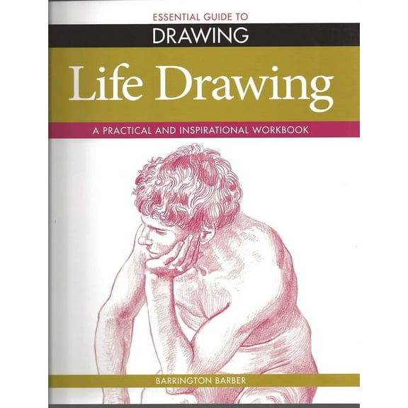 Essential Guide to Drawing: Life Drawing