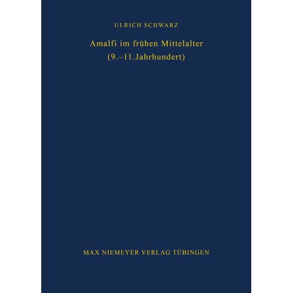 Bibliothek Des Deutschen Historischen In Amalfi im frühen Mittelalter (9.-11. Jahrhundert), Book 49, (Hardcover)