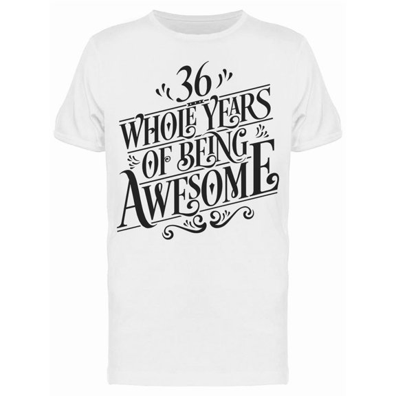 36 Whole Years Of Being Awesome Tee Men's -Image by Shutterstock