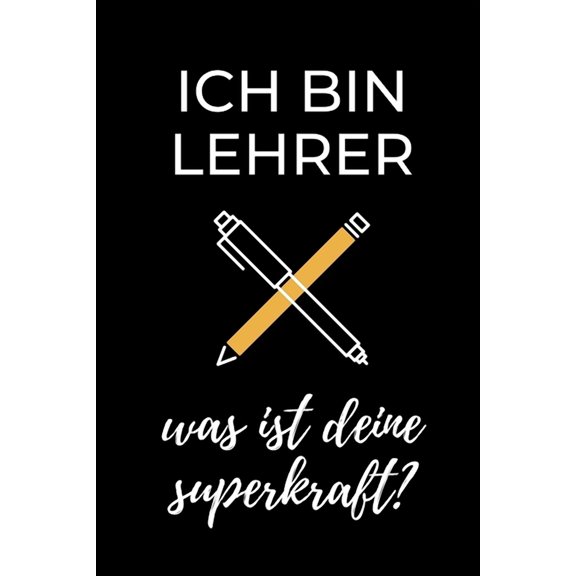 Ich Bin Lehrer Was Ist Deine Superkraft?: A5 KARIERT Geschenkidee fÃ¼r Lehrer Erzieher - Abschiedsgeschenk Grundschule - , (Paperback)