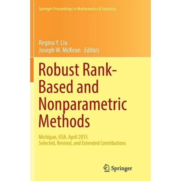 Springer Proceedings in Mathematics & St Robust Rank-Based and Nonparametric Methods: Michigan, Usa, April 2015: Selected, Revised, and Extended Contributions, Book 168, (Paperback)