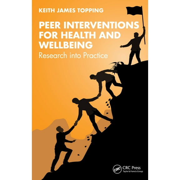 Peer Interventions for Health and Wellbeing: Research into Practice, (Paperback)