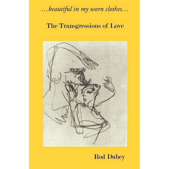 Scarlet Letters ...Beautiful in My Worn Clothes... the Transgressions of Love, (Paperback)