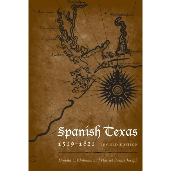 Spanish Texas, 1519-1821: Revised Edition, (Paperback)