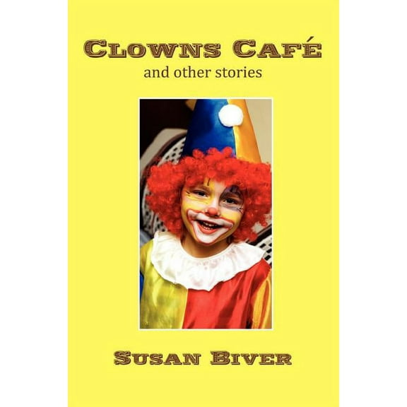 Clowns Caf? and other stories