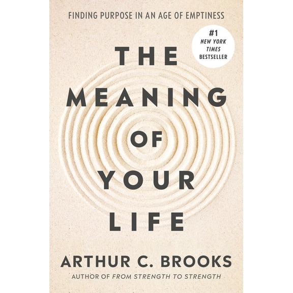 The Meaning of Your Life: Finding Purpose in an Age of Emptiness (Hardcover)