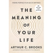The Meaning of Your Life: Finding Purpose in an Age of Emptiness (Hardcover)