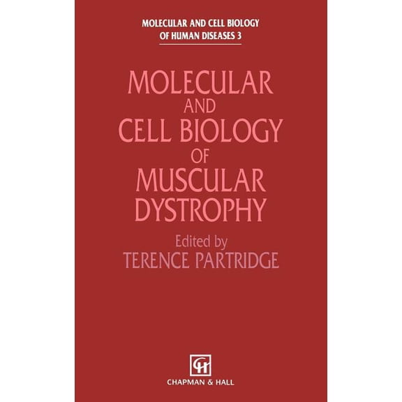Molecular and Cell Biology of Human Dise Molecular and Cell Biology of Muscular Dystrophy, Book 3, (Hardcover)