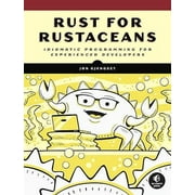 Rust for Rustaceans: Idiomatic Programming for Experienced Developers, (Paperback)