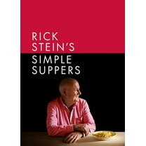 Rick Stein's Simple Suppers: A Brand-New Collection of Over 120 Easy Recipes, (Hardcover)