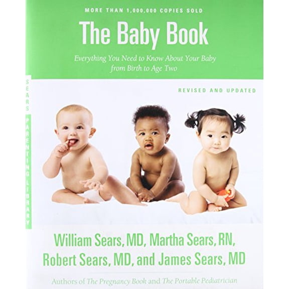 Pre-Owned The Baby Book: Everything You Need to Know about Your Baby from Birth to Age Two (Paperback) 0316198269 9780316198264