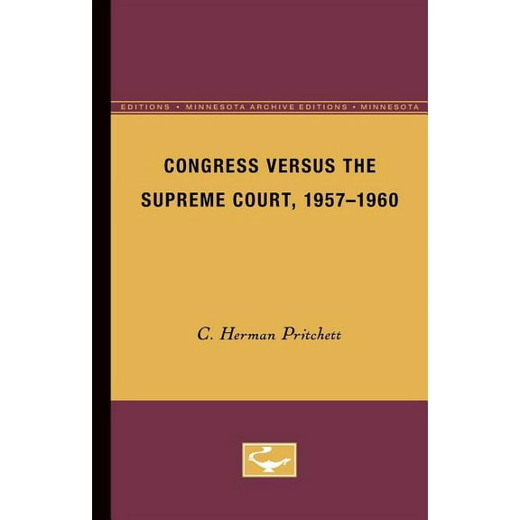 Minnesota Archive Editions Congress Versus the Supreme Court, 1957-1960, (Paperback)