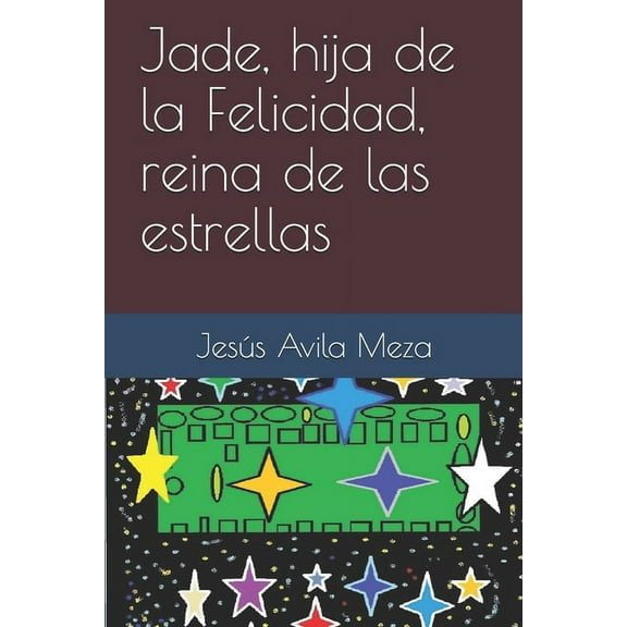 Jade, hija de la Felicidad, reina de las estrellas (Paperback)