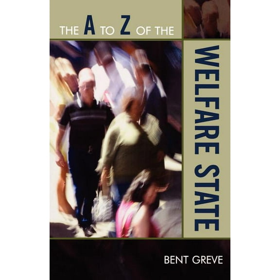 A to Z Guides The A to Z of the Welfare State, Book 54, (Paperback)