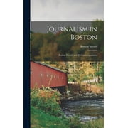 Journalism in Boston : Boston Herald and It's Contemporaries (Hardcover)