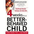 thumbnail image 1 of Pre-Owned Four Weeks to a Better-Behaved Child: Breakthrough Discipline Techniques That Really Work (Paperback), 1 of 1