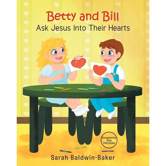 Betty and Bill Ask Jesus into Their Hearts, (Paperback)