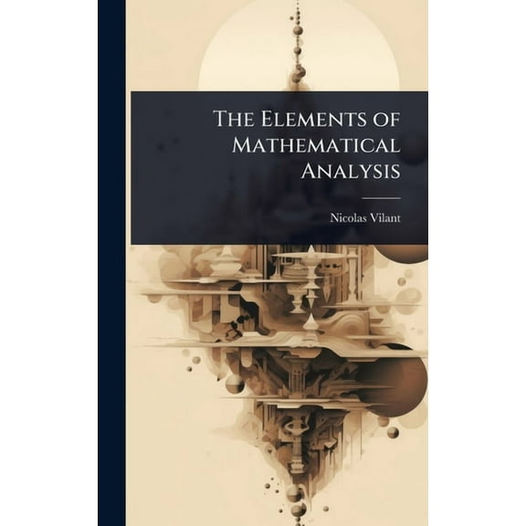 The Elements of Mathematical Analysis, (Hardcover)
