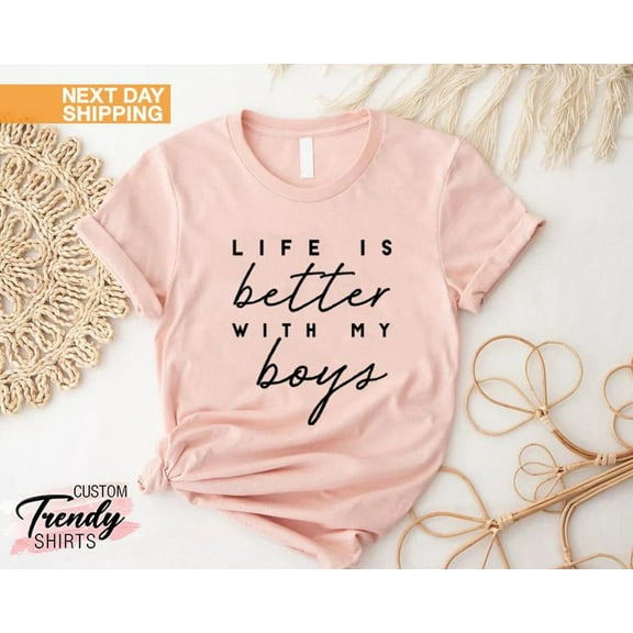 Mom of Boys Shirt, Life is Better With My Boys, Mom of Boys, Mothers Day Shirt, Mom Birthday Gift, Mom Life Shirt,Mom of Boys Gifts TSHIRT All Size S-5XL