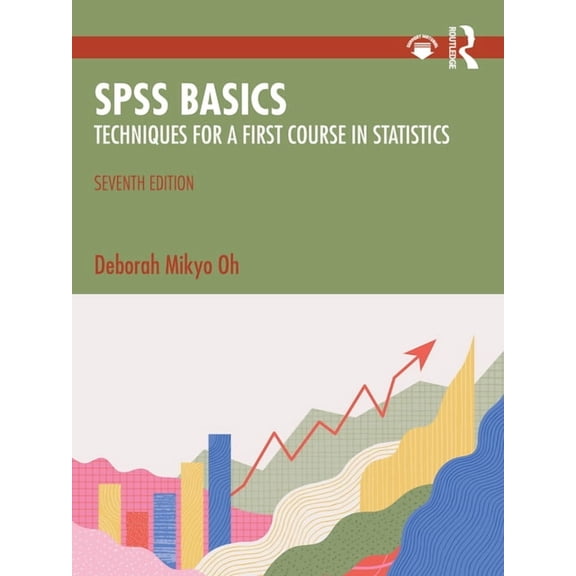 SPSS Basics: Techniques for a First Course in Statistics, (Paperback)