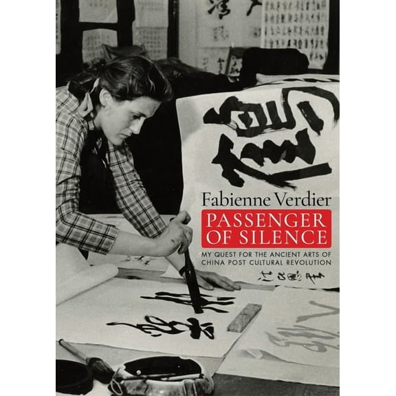 Passenger of Silence: My Quest for the Ancient Arts in Post-Cultural Revolution China, (Paperback)