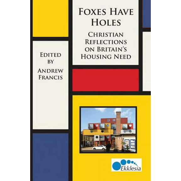 Foxes Have Holes: Christian Reflections on Britain's Housing Needs, (Paperback)