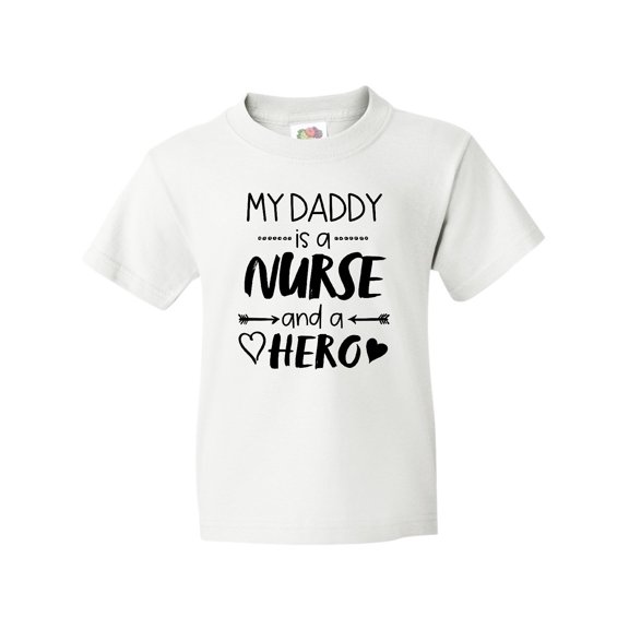 Inktastic My Daddy is a Nurse and a Hero Youth T-Shirt