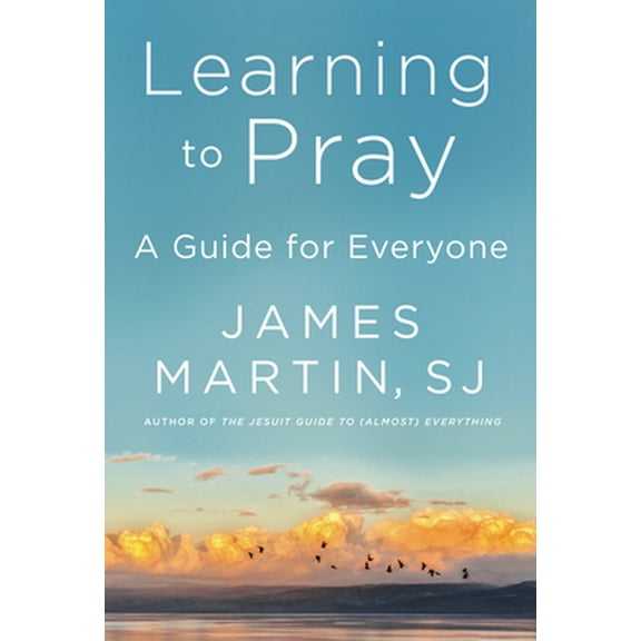 Pre-Owned Learning to Pray: A Guide for Everyone (Hardcover) 0062643231 9780062643230