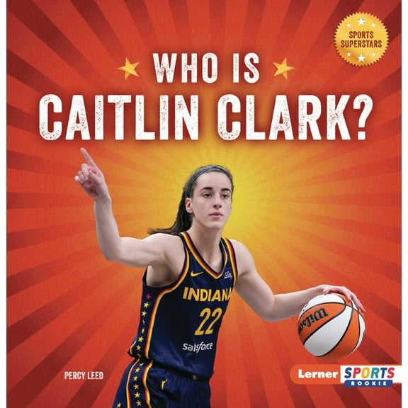 Sports Superstars (Lerner Sports Rookie) Who Is Caitlin Clark?: Indiana Fever Superstar, (Paperback)