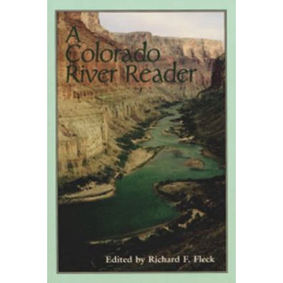 Pre-Owned A Colorado River Reader (Paperback) 087480647X 9780874806472