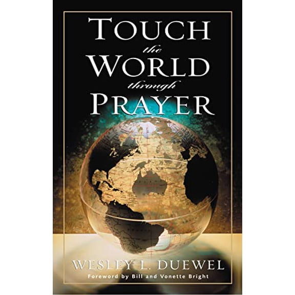 Pre-Owned Touch the World Through Prayer: A Guide to Powerful Intercessory Prayers, 9780310362715, 0310362717, Paperback, First Edition edition