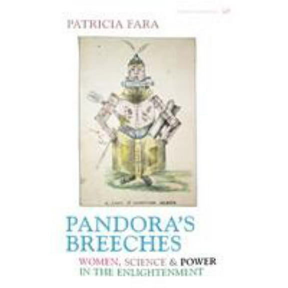 Pre-Owned Pandora's Breeches: Women, Science and Power in the Enlightenment (Paperback) 1844130827 9781844130825