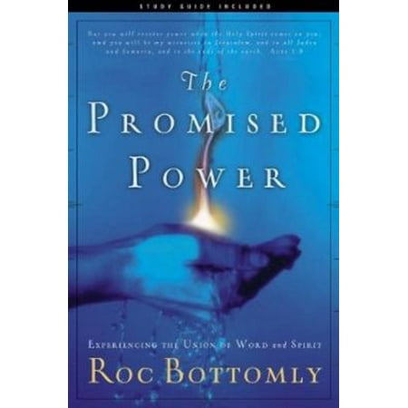 Pre-Owned The Promised Power: Experiencing the Union of Word And Spirit (Paperback) 1576836266 9781576836262