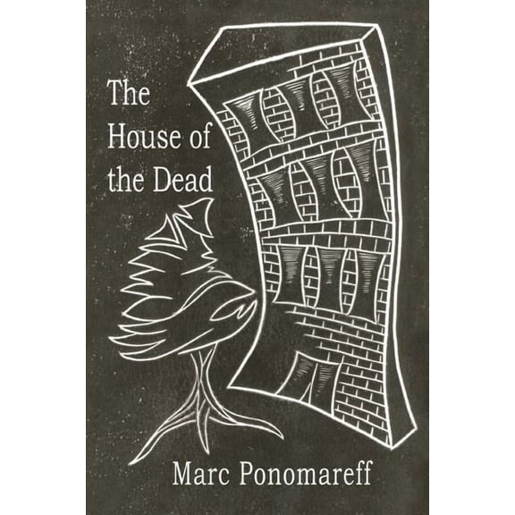 The House of the Dead (Paperback) by Marc Ponomareff