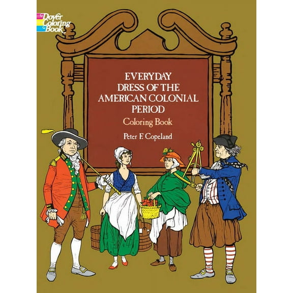 Dover Fashion Coloring Book Everyday Dress of the American Colonial Period Coloring Book, (Paperback)