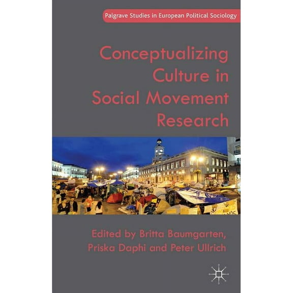 Palgrave Studies in European Political S Conceptualizing Culture in Social Movement Research, (Hardcover)