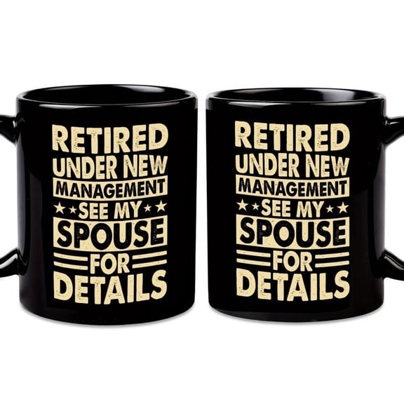 1pc Funny Retirement Mug Retired Under New Management Sarcastic Coffee Cup with Spouse Humor 11oz Black Ceramic Cup Retirees Birthday or Retirement Pa