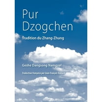 Pur Dzogchen: Zhang Zhung Tradition, (Paperback)